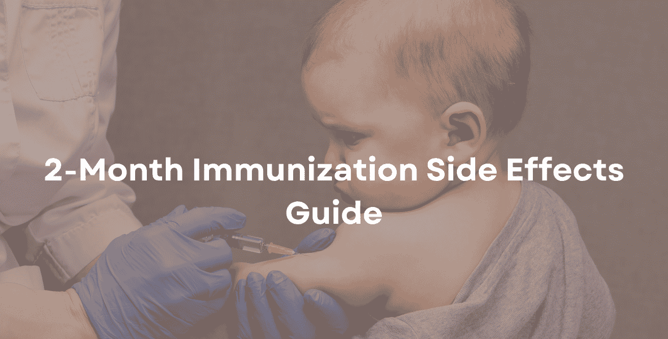 2-Month Immunization Side Effects Guide