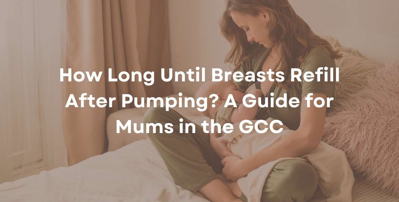 How Long Until Breasts Refill After Pumping? A Guide for Mums in the GCC